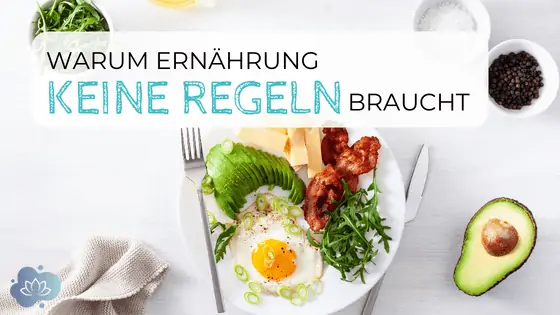 Warum Ernährung keine Regeln braucht - Beitragsbild 3