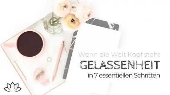 Gelassenheit, wenn die Welt Kopf steht - in 7 Schritten - Beitragsbild 7